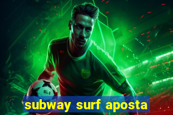 subway surf aposta